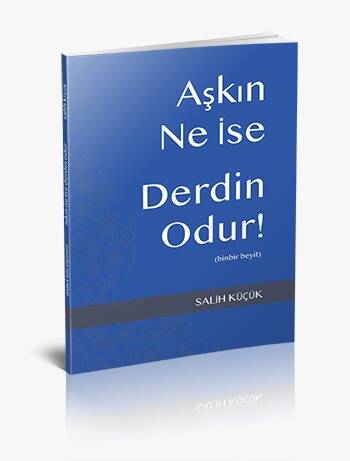 AŞKIN NE İSE DERDİN ODUR (ŞİİR) - 1
